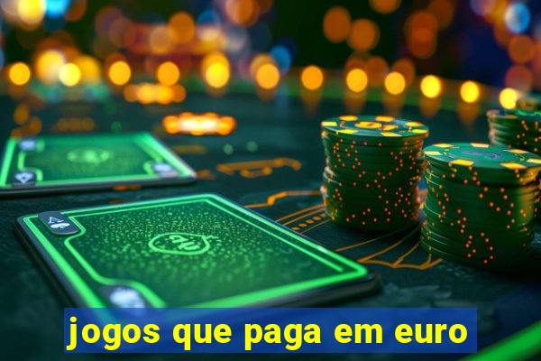 jogos que paga em euro